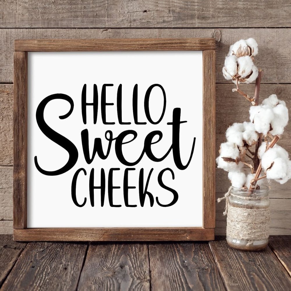 Hello Sweet Cheeks Hand-crafted Wood, Canvas, Vinyl sign